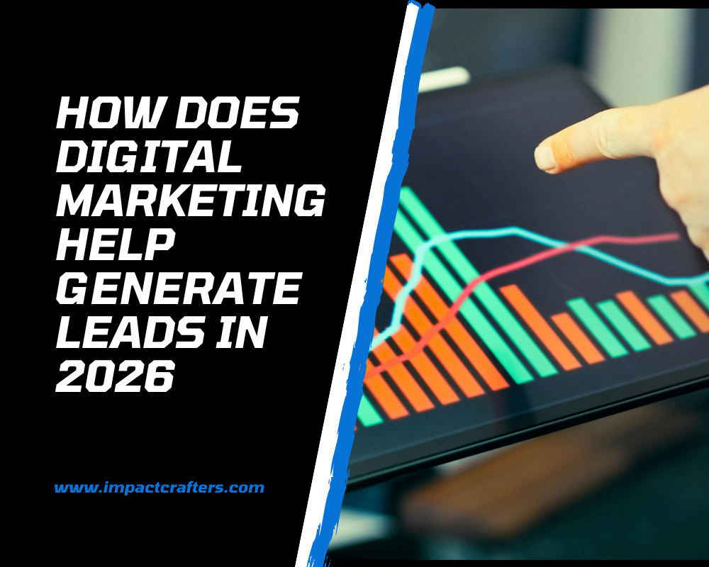 How Does Digital Marketing Help Generate Leads in 2026