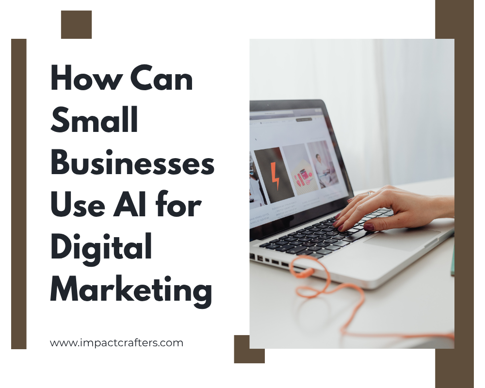 How Can Small Businesses Use AI for Digital Marketing