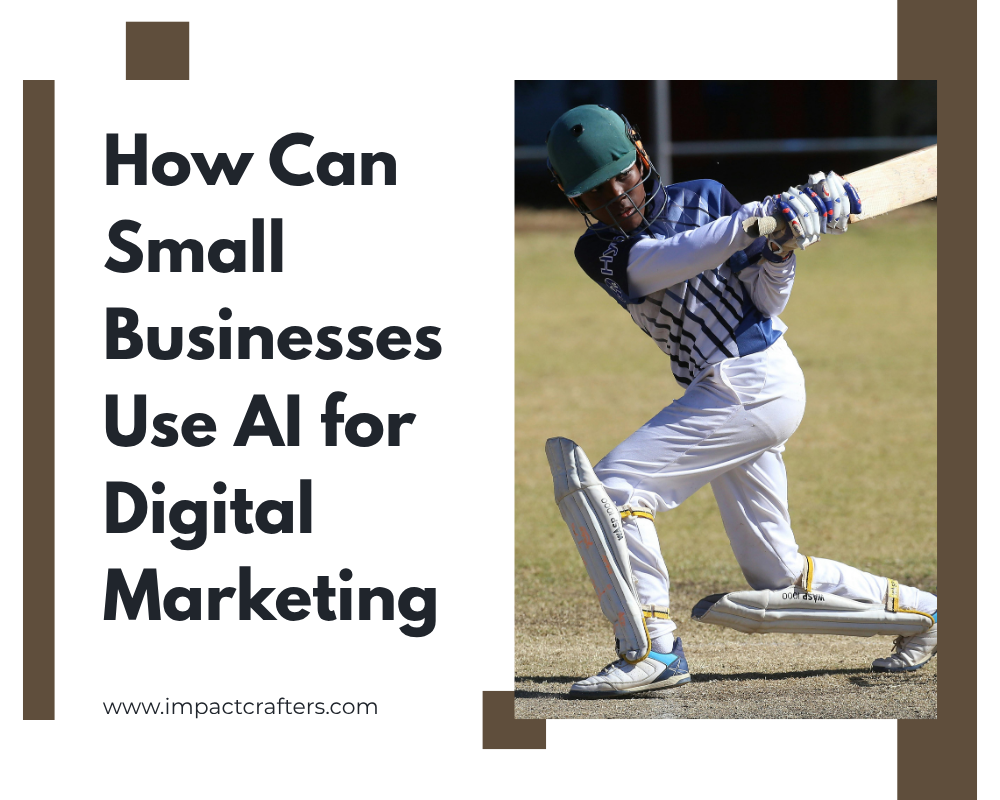 How Can Small Businesses Use AI for Digital Marketing