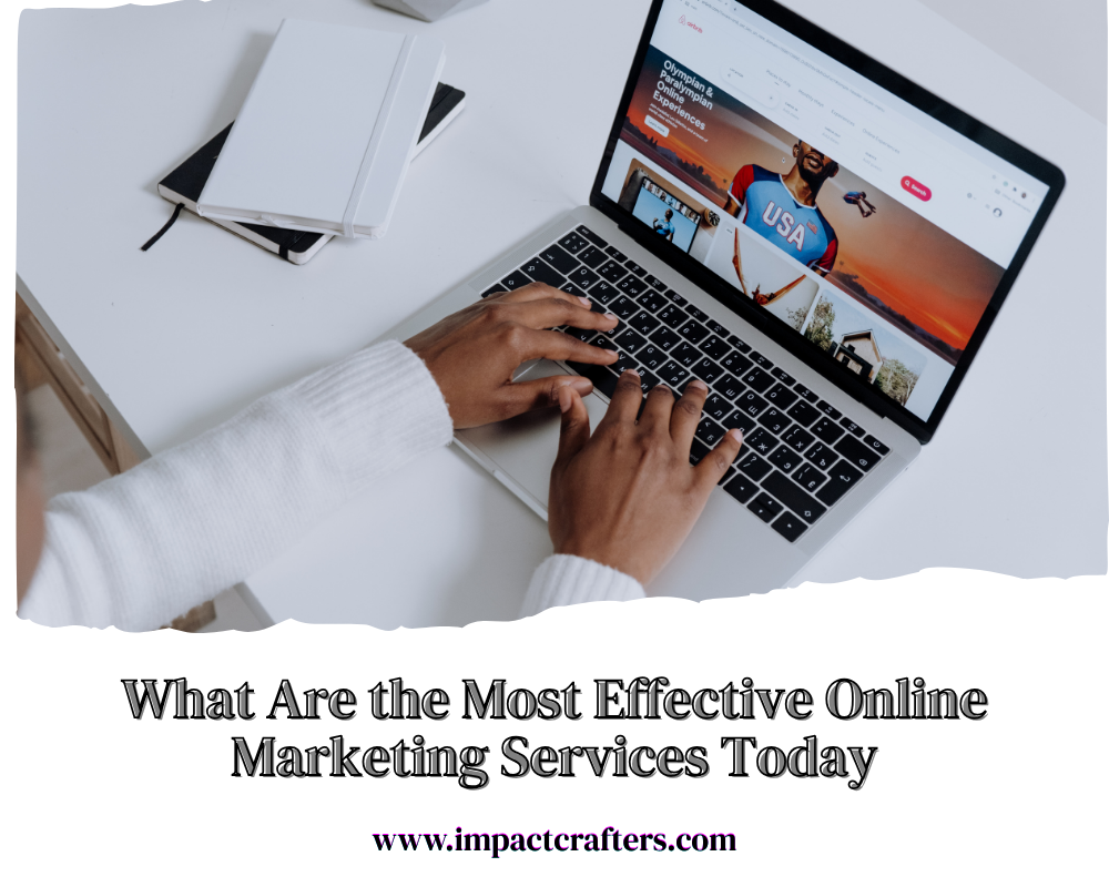 What Are the Most Effective Online Marketing Services Today