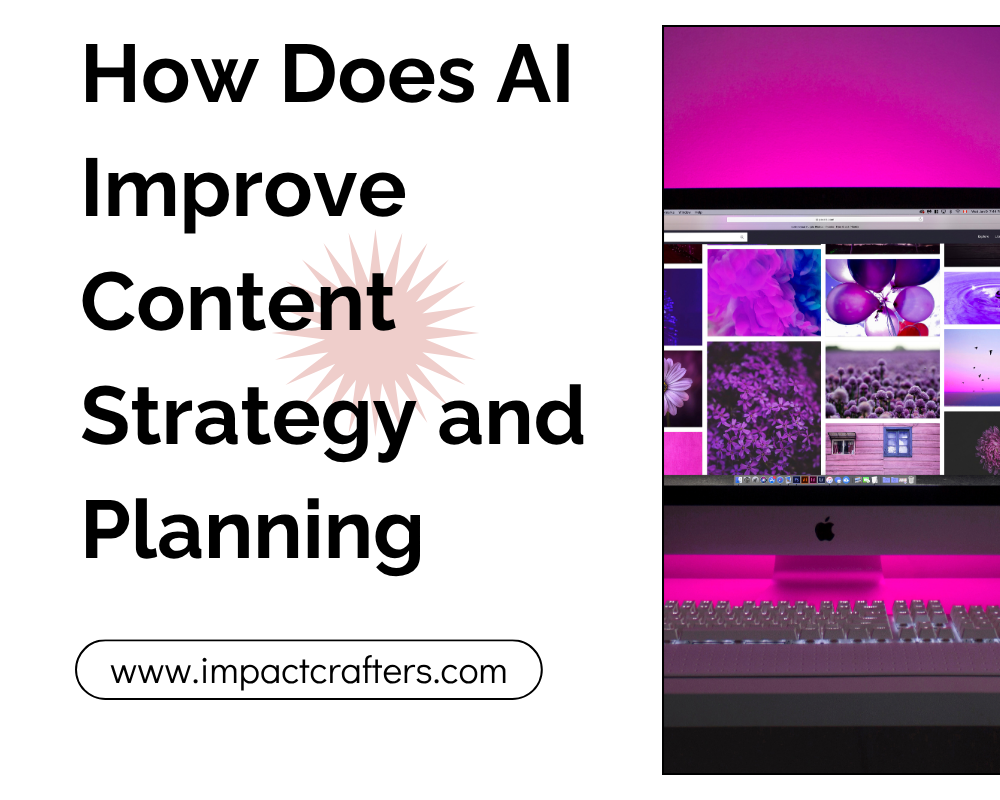 How Does AI Improve Content Strategy and Planning