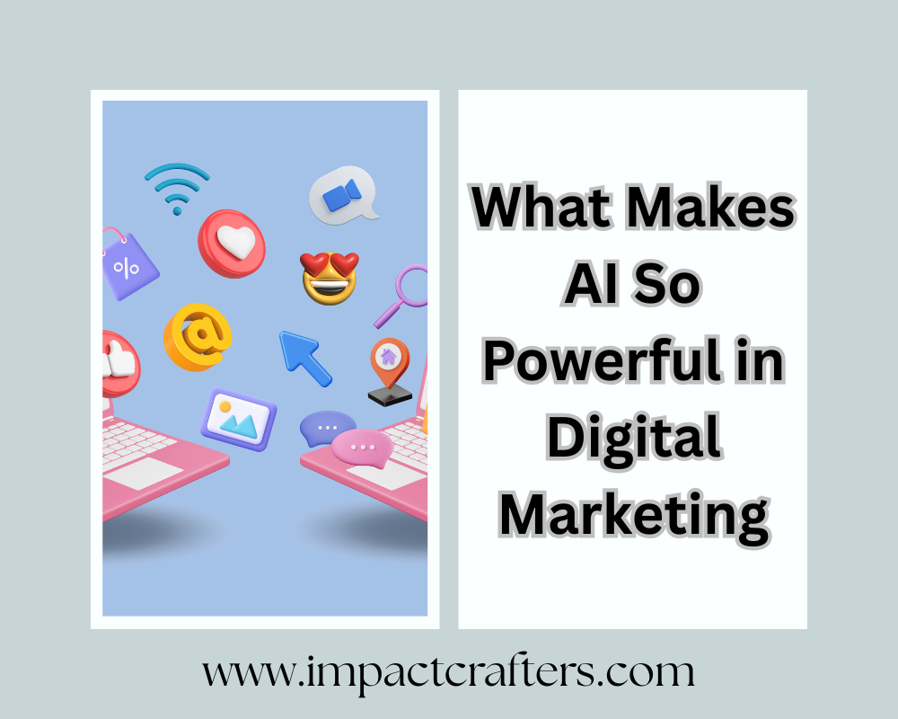 What Makes AI So Powerful in Digital Marketing