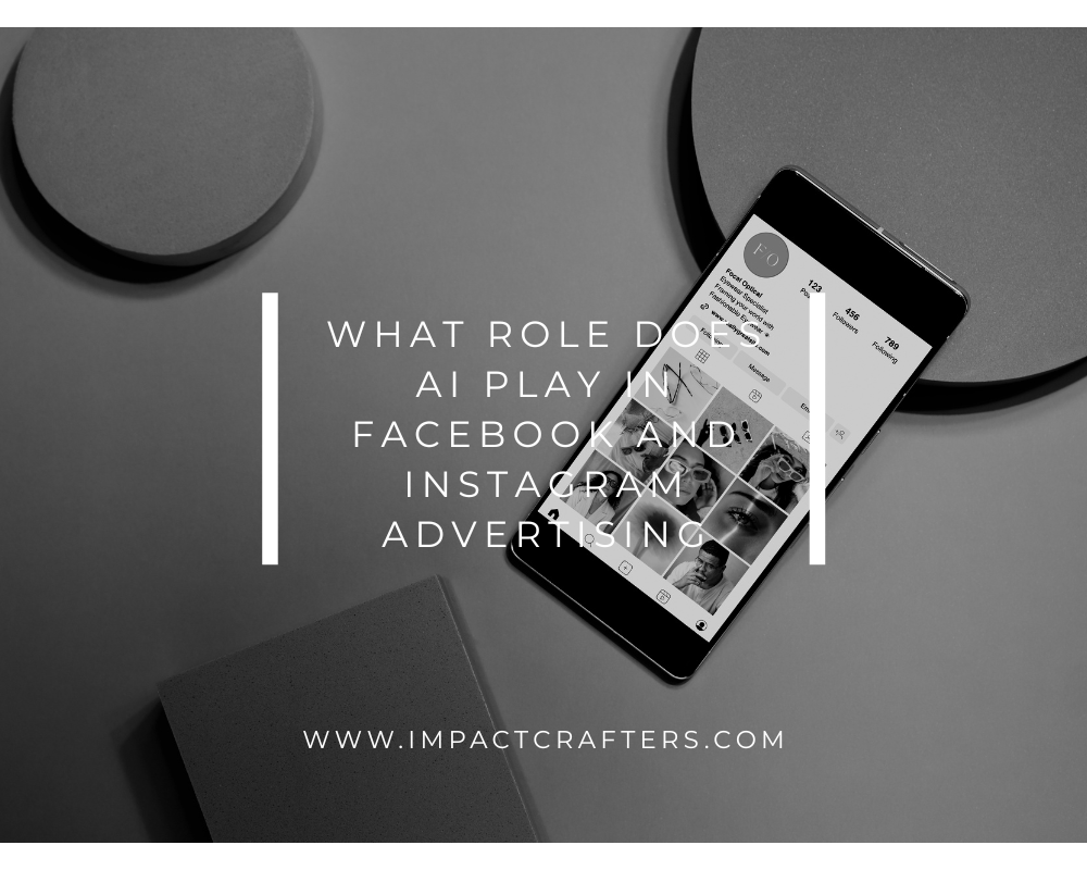 What Role Does AI Play in Facebook and Instagram Advertising