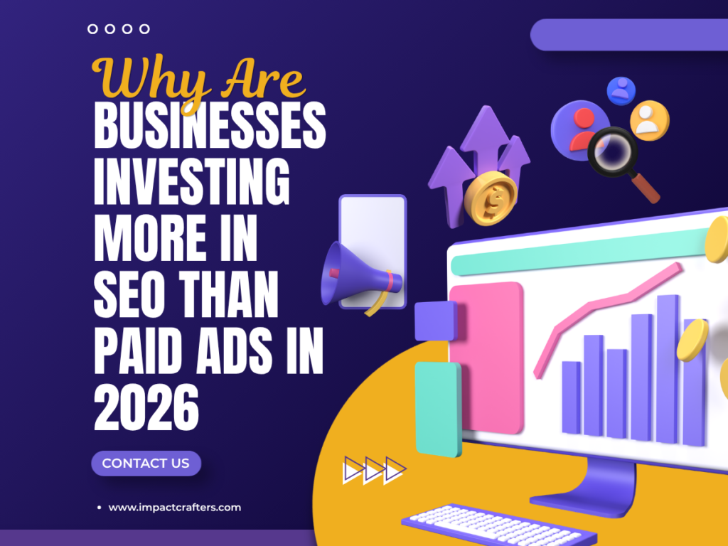 Why Are Businesses Investing More in SEO Than Paid Ads in 2026